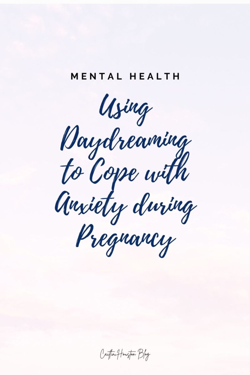 Using Daydreaming to Cope with Anxiety during Pregnancy