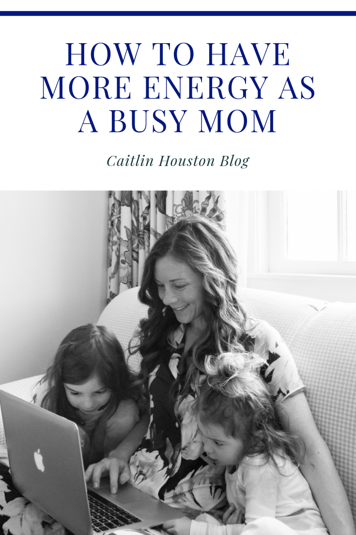 How to Have More Energy As a Mom - Drink More Water, Take Vitamins, Exercise Daily. For more tips visit Caitlin Houston Blog