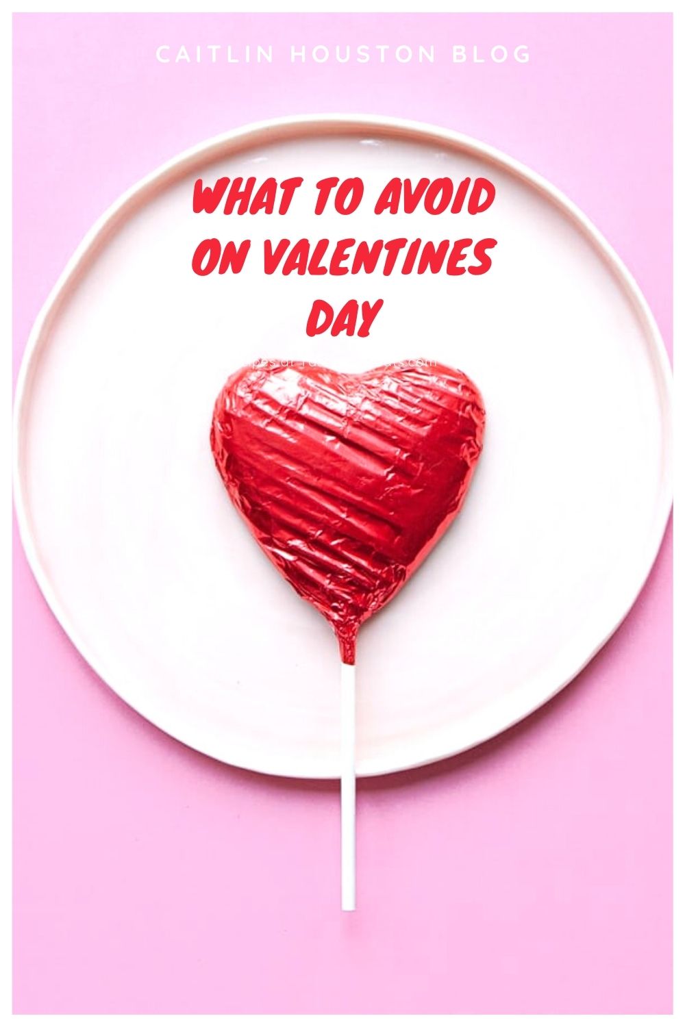 What to Avoid on Valentine's Day